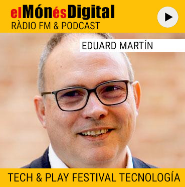 Tech & Play Festival de Tecnologia amb Eduard Martín  2023-03-23
