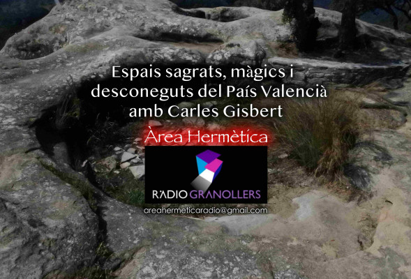 Àrea hermètica. "Espais sagrats, màgics i desconeguts del País Valencià" amb Carles Gisbert. 2025-06-25.
