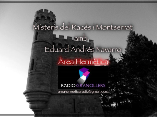 Àrea hermètica. Misteris del Racés i Montserrat amb l'investigador Eduard Andrés Navarro. 2025-04-22.
