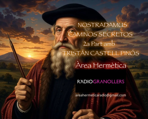 Àrea hermètica. Segona part de Nostradamus. Caminos Secretos amb Tristán Catell de Pinós. 2026-01-28.