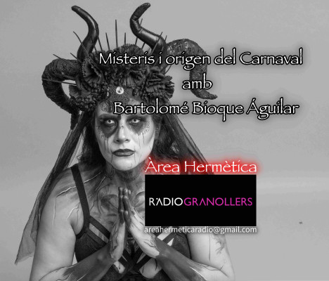 Àrea hermètica. "Misteris i origen del Carvaval" amb l'investigador Bartolomé Bioque Águilar. 2026-02-04.