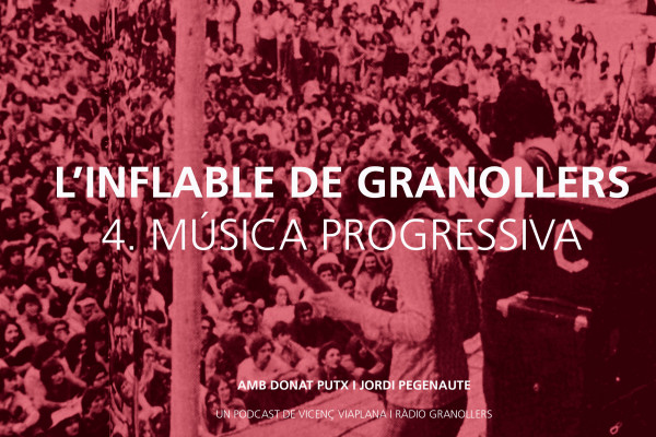L'inflable de Granollers. Capítol 4. Música Progressiva